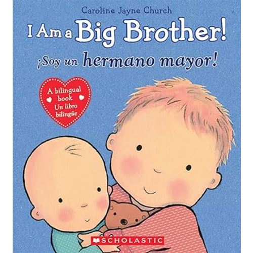 I Am a Big Brother! / íSoy un hermano mayor! (Bilingual) (Caroline Jayne Church) (Spanish and English Edition)