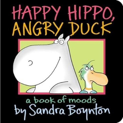 [Happy Hippo, Angry Duck: A Book of Moods] [Author: Boynton, Sandra] [May, 2011]
