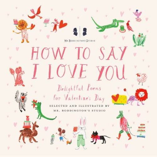 Mr. Boddington's Studio: How to Say I Love You - by MR Boddington's Studio (Hardcover)