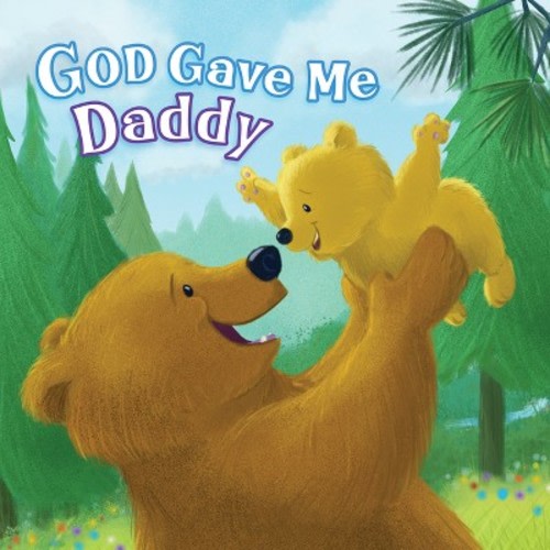 God Gave Me Daddy - by Pamela Kennedy (Board Book)