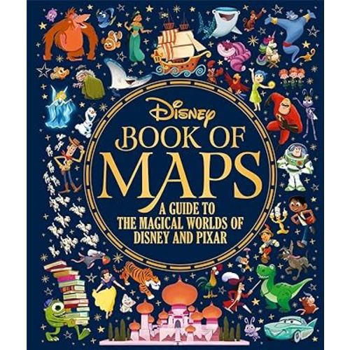 The Disney Book of Maps: A Guide to the Magical Worlds of Disney and Pixar