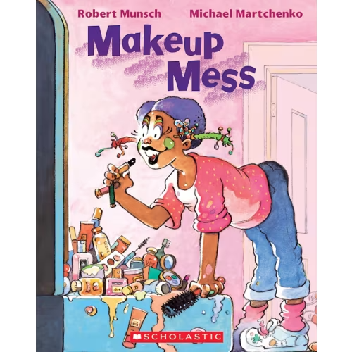 Makeup Mess Book By Robert Munsch, (Paperback) | Indigo