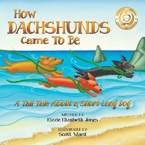 How Dachshunds Came to Be (Soft Cover) - (Tall Tales) by Kizzie Elizabeth Jones (Paperback)