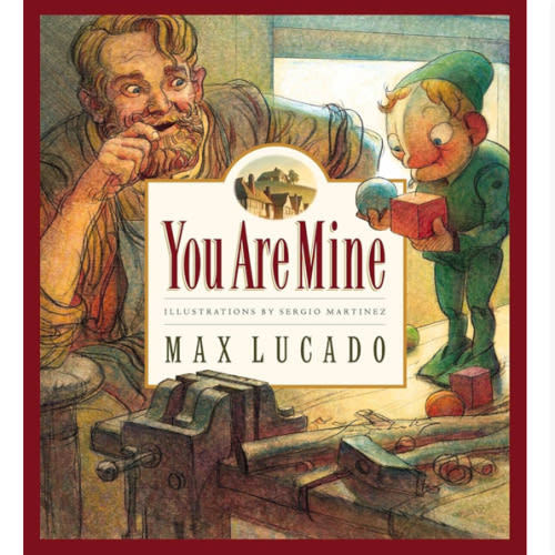 You Are Mine (Max Lucado's Wemmicks) (Volume 2)