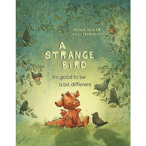 A Strange Bird: It's Good to Be a Bit Different (Little Red Dragon Bedtime Stories) (You are Unique and Precious Book Series for Kids 3-6 - by Joëlle Tourlonias) (Cover May Vary)