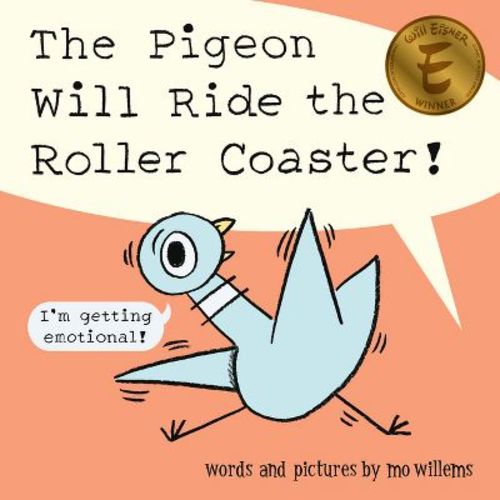 The Pigeon Will Ride The Roller Coaster! - By Mo Willems (hardcover)