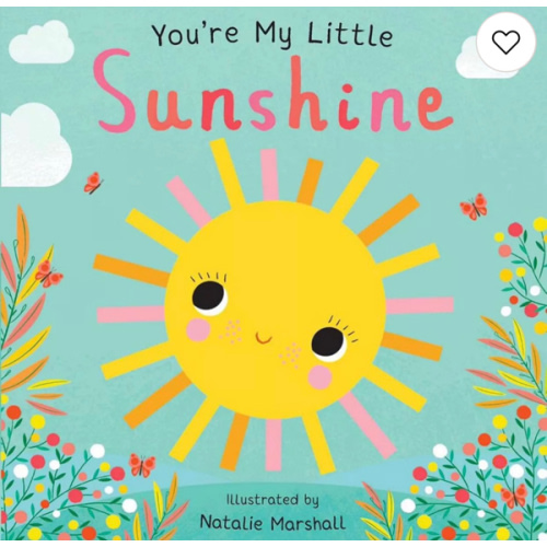 You're My Little Sunshine by Nicola Edwards Children's Board Book