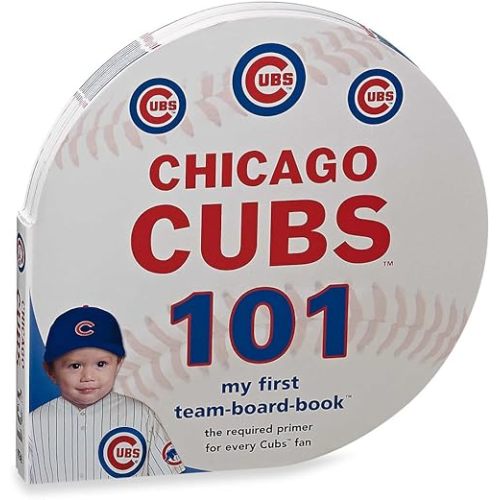 Chicago Cubs 101 (My First Team-Board-Book) Board book – Illustrated, May 31, 2014