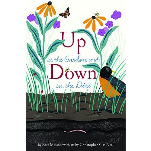 Up in the Garden and Down in the Dirt: (Nature Book for Kids, Gardening and Vegetable Planting, Outdoor Nature Book) (Over and Under)