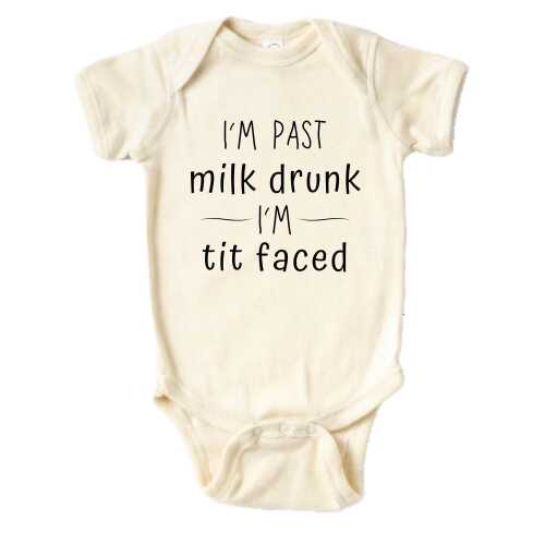 I'm Past Milk Drunk I'm Tit Faced Baby Bodysuit, New Mom, Baby Bodysuit, Baby Romper, Breastfeed, Baby Gift, New Parents