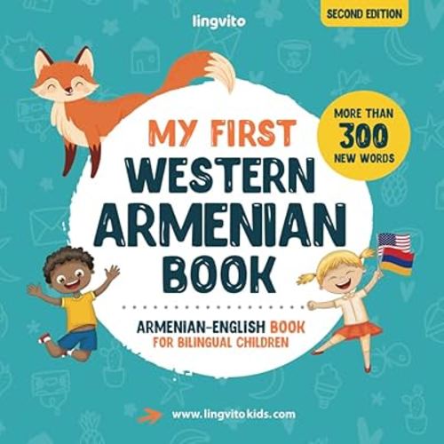 My First Western Armenian Book. Armenian-English Children’s Book: Western Armenian-English children's book with illustrations for kids. A great ... - English books for bilingual children)