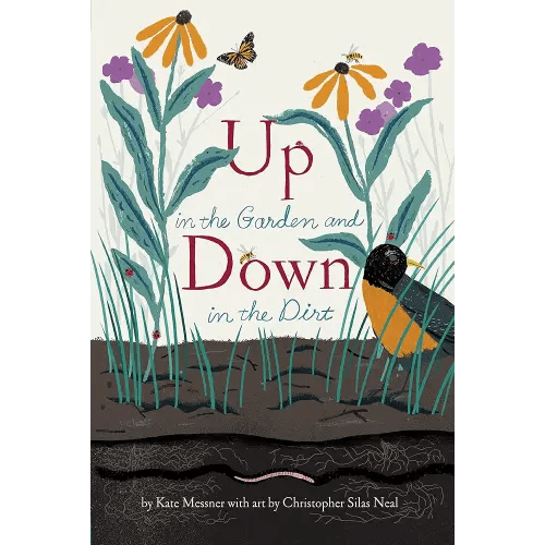 Up in the Garden and Down in the Dirt: (Nature Book for Kids, Gardening and Vegetable Planting, Outdoor Nature Book) (Over and Under)