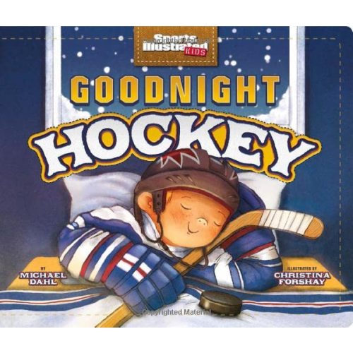 Goodnight Hockey (Sports Illustrated Kids Bedtime Books)