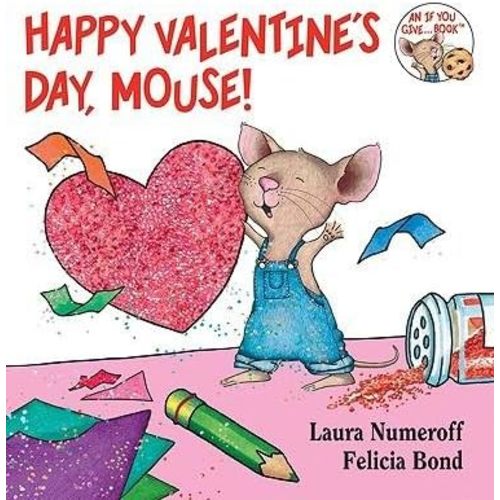 [ Happy Valentine's Day, Mouse! By Numeroff, Laura Joffe ( Author ) Hardcover 2009 ] Hardcover – January 1, 2009