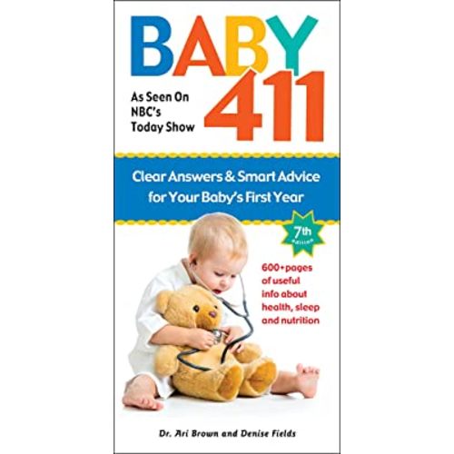 Baby 411: Clear Answers and Smart Advice for Your Baby's First Year