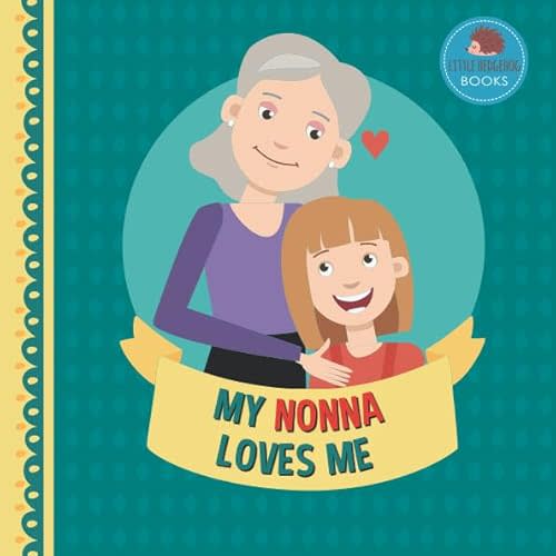 My Nonna Loves Me: A Picture Book for Young Children and Grandparents; Girl Version (Cute Grandparent Books) Paperback – Large Print, January 8, 2019