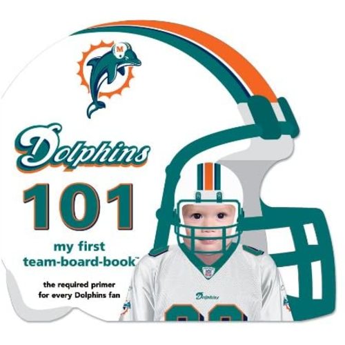 Miami Dolphins 101 (My First Team-board-book)