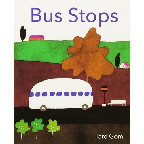 Bus Stops 2013 Edition bb (Taro Gomi) Board book – Picture Book, July 23, 2013