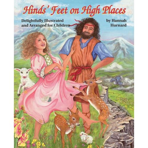 Hinds' Feet on High Places: Delightfully Illustrated and Arranged for Children