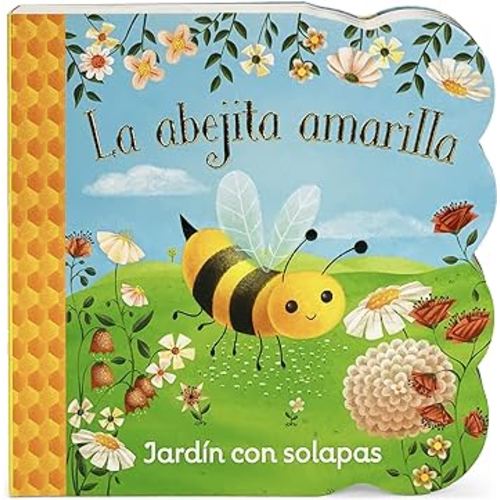 La abejita amarilla/ Little Yellow Bee (Chunky Lift-a-flap Board Book) (Spanish Edition)