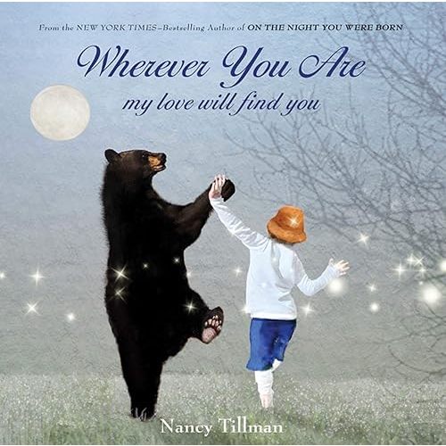Wherever You Are: My Love Will Find You Hardcover – Picture Book, September 14, 2010