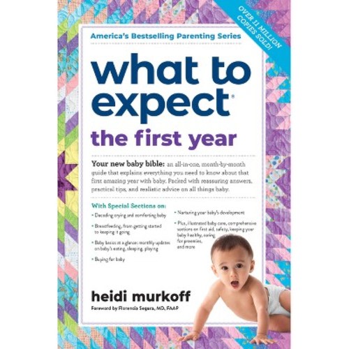 What to Expect the First Year  by Heidi Murkoff and Sharon Mazel