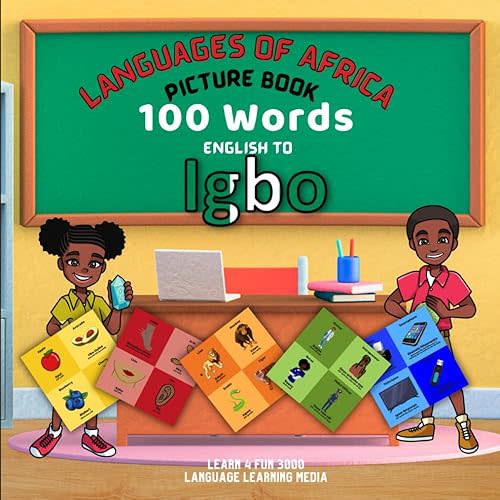 Languages of Africa Kids Picture Book: 100 Words - English to Igbo (Learn 4 Fun 3000) (Learn Igbo) Paperback – July 28, 2022