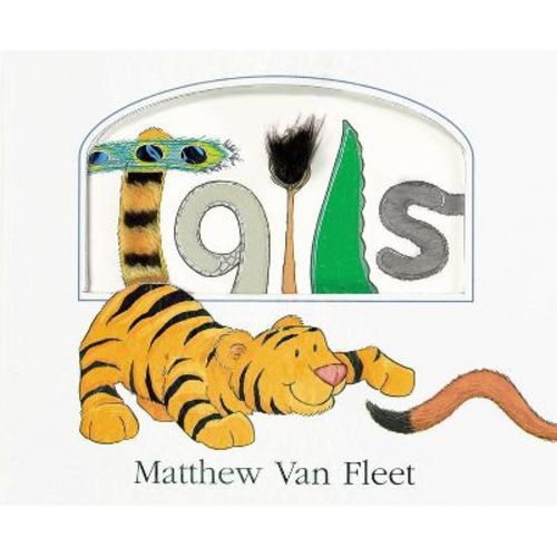 Tails Lift-The-Flap and More! - by Matthew Van Fleet (Hardcover)