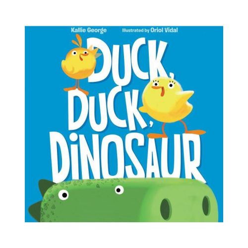 Duck, Duck, Dinosaur - By Kallie George (hardcover)