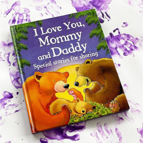 I Love You, Mommy and Daddy - Children's Picture Book for bedtime, reading together, Mother's Day and Father's Day gifts, and more