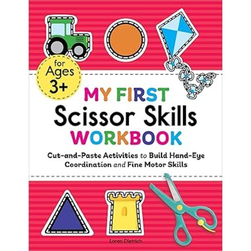 My First Scissor Skills Workbook: Cut-and-Paste Activities to Build Hand-Eye Coordination and Fine Motor Skills (My First Preschool Skills Workbooks)