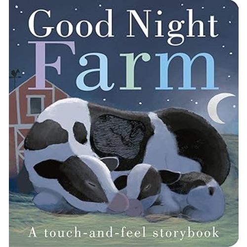 Good Night, Farm: A Touch-and-Feel Storybook