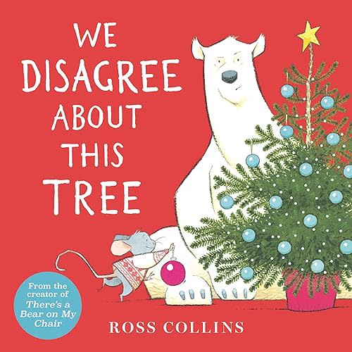 We Disagree About This Tree: A Christmas Story (Ross Collins' Mouse and Bear Stories) Hardcover – Picture Book, September 5, 2023