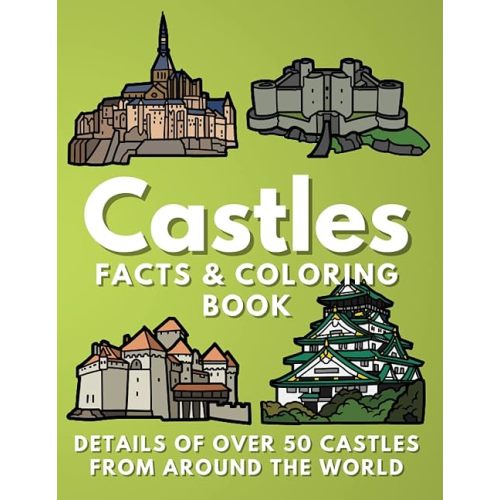 Castles Facts and Coloring Book: Castles and Fortresses Around the World: Fun Facts and Colouring Activity Book for Children Paperback – November 30, 2022