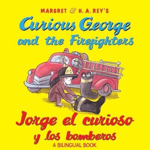 Curious George And The Firefighters/jorge El Curioso Y Los Bomberos - By H A Rey & Anna Grossnickle Hines (paperback)