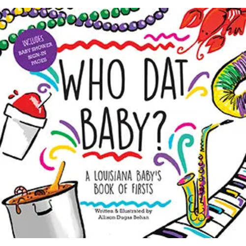Who Dat Baby? A Louisiana Baby's Book of First