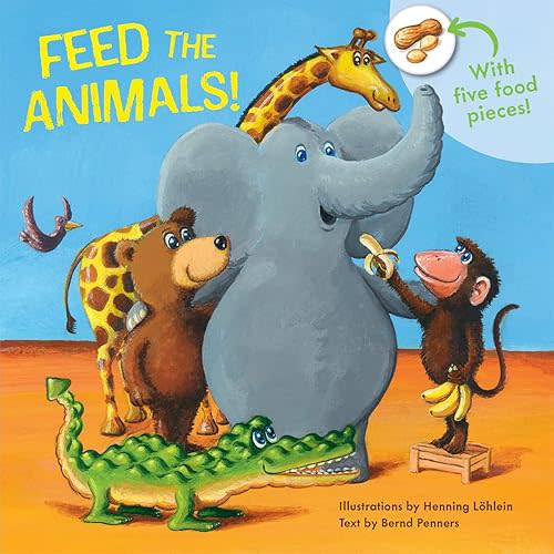 Feed the Animals! Board book – August 1, 2022