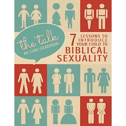 The Talk: 7 Lessons to Introduce Your Child to Biblical Sexuality