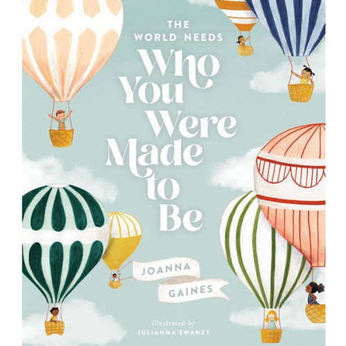 The World Needs Who You Were Made To Be - By Joanna Gaines (hardcover)