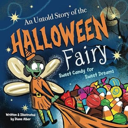 An Untold Story of the Halloween Fairy: Sweet Candy for Sweet Dreams (Untold Stories)