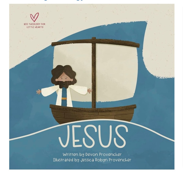 Jesus: "A Theological Primer Series" (Big Theology for Little Hearts)
