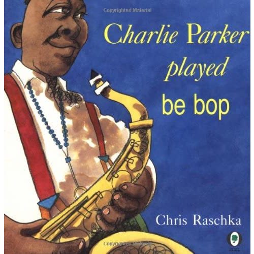 Charlie Parker Played Be Bop