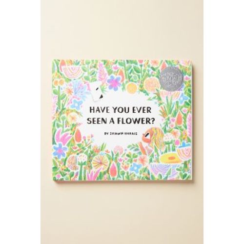 Have You Ever Seen a Flower?