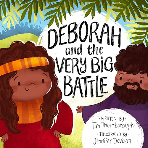 Deborah and the Very Big Battle (Very Best Bible Stories) Hardcover – Picture Book, November 16, 2020
