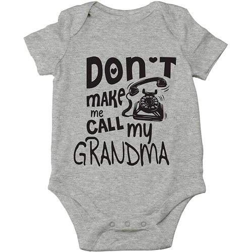 Don't Make Me Call My Grandma - I Love My Grandmother - Cute One-Piece Infant Baby Bodysuit