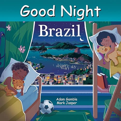 Good Night Brazil (Good Night Our World) Board book – June 20, 2023