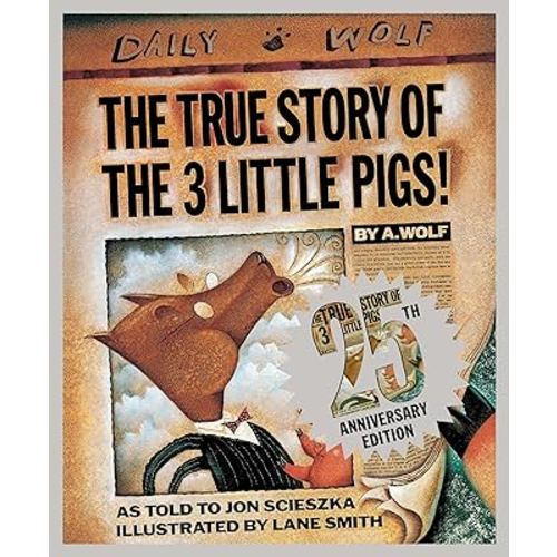 The True Story of the Three Little Pigs 25th Anniversary Edition