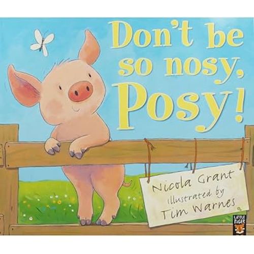 Don't Be So Nosy, Posy!