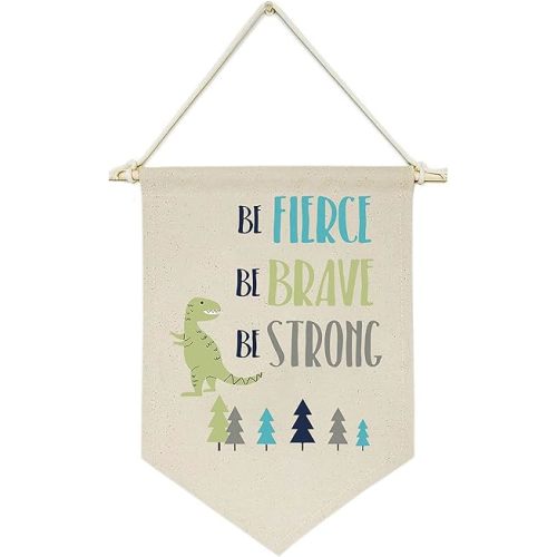 Be Fierce Be Brave Be Strong -Canvas Hanging Flag Banner Wall Sign Decor Gift for Baby Kids Boy Nursery Teen Room Front Door - Dinosaur, Woodland, Forest, Tree