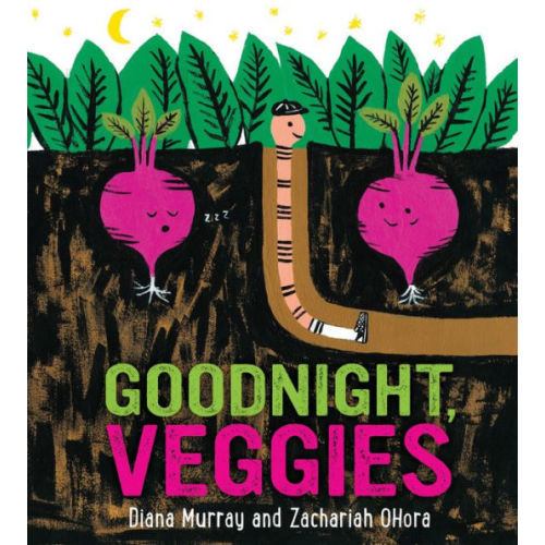 Goodnight, Veggies by Diana Murray, Zachariah OHora, Board Book | Barnes & Noble®
